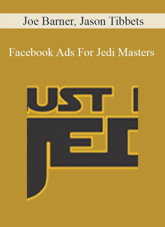 Joe Barner, Jason Tibbets - Facebook Ads For Jedi Masters