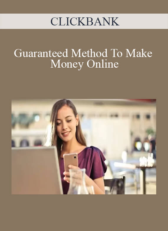 CLICKBANK - Guaranteed Method To Make Money Online