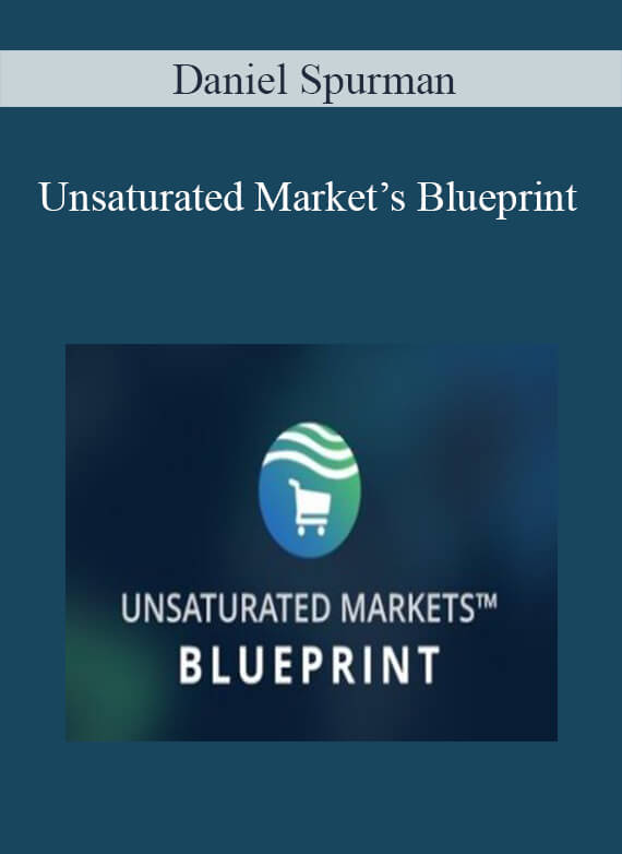 Daniel Spurman – Unsaturated Market’s Blueprint