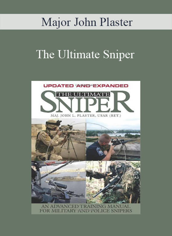 The Ultimate Sniper by Major John Plaster