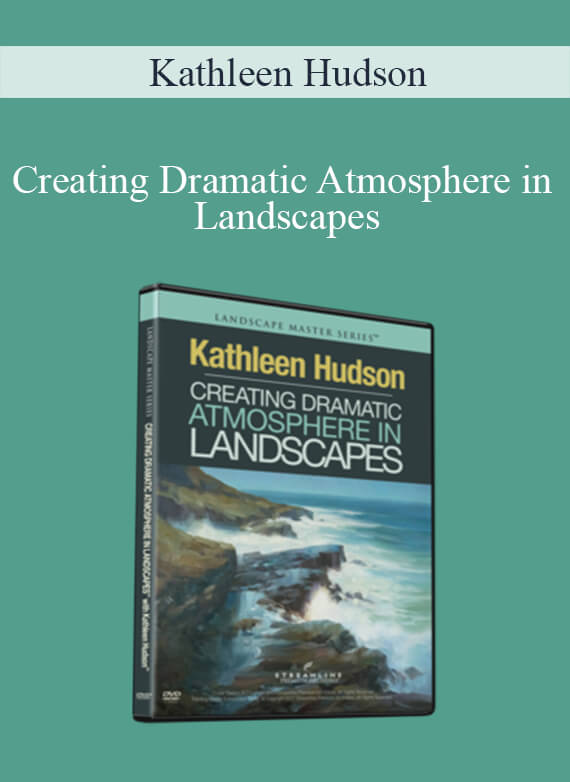 Kathleen Hudson - Creating Dramatic Atmosphere in Landscapes