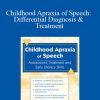 Amy Skinder-Meredith - Childhood Apraxia of Speech Differential Diagnosis & Treatment