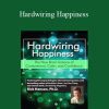 Rick Hanson - Hardwiring Happiness The New Brain Science of Contentment, Calm and Confidence