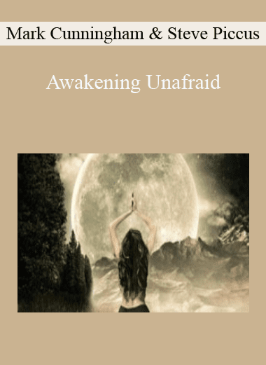 Awakening Unafraid - Mark Cunningham & Steve Piccus