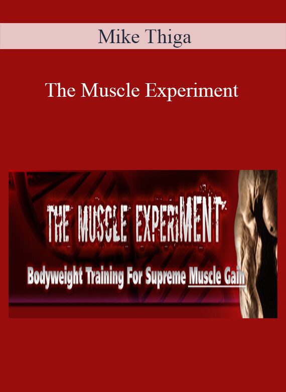Mike Thiga - The Muscle Experiment