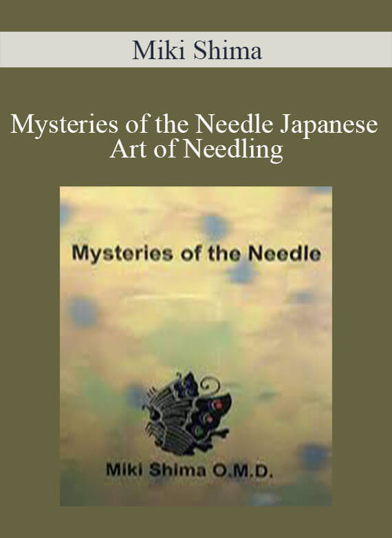 Miki Shima - Mysteries of the Needle Japanese Art of Needling