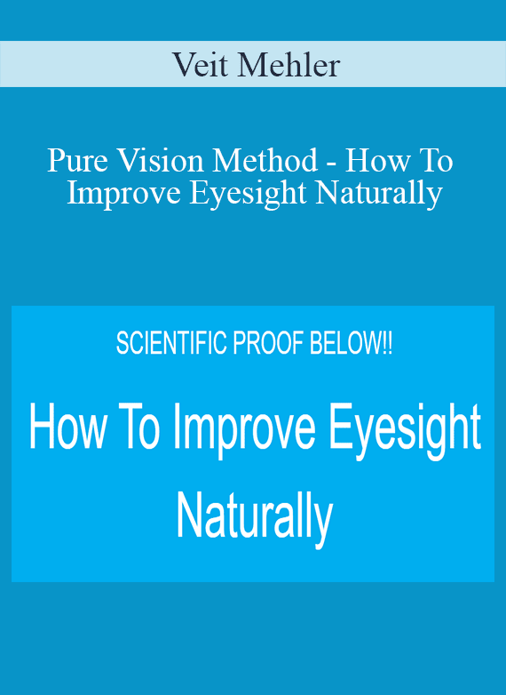 Veit Mehler - Pure Vision Method - How To Improve Eyesight Naturally