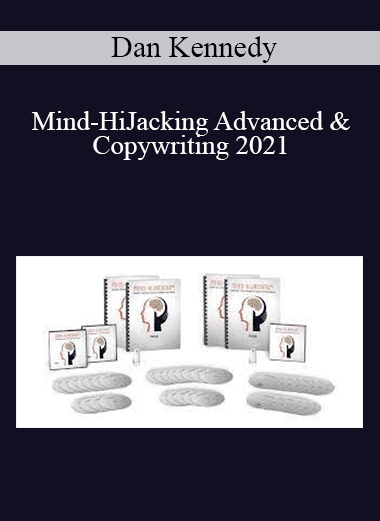 Dan Kennedy - Mind-HiJacking Advanced & Copywriting 2021
