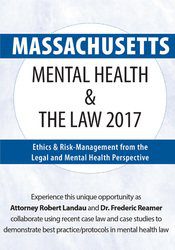 [Download Now] Massachusetts Mental Health & The Law 2017: Ethics & Risk-Management from the Legal and Mental Health Perspective – Robert Landau & Frederic Reamer