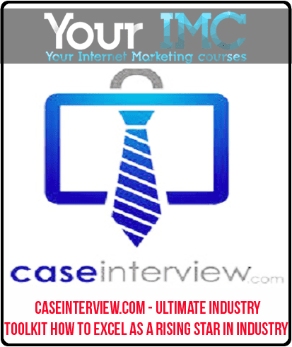 [Download Now] CaseInterview.com - Ultimate Industry Toolkit: How to Excel as a Rising Star in Industry