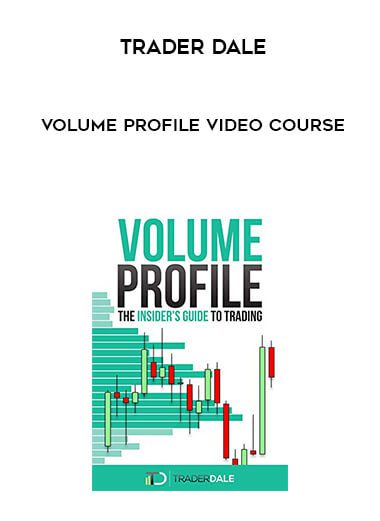 [Download Now] Trader Dale - Volume Profile Video Course