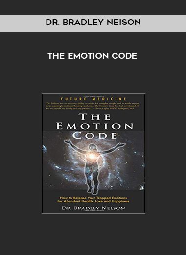 [Download Now] Dr. Bradley Neison-The Emotion Code