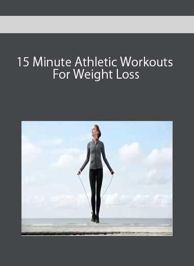 15 Minute Athletic Workouts For Weight Loss