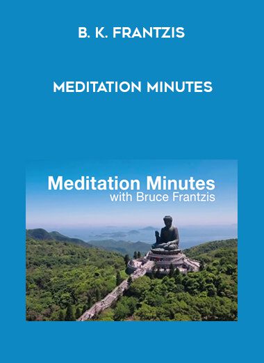 [Download Now] [B. K. Frantzis] Meditation Minutes