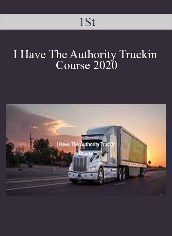 [Download Now] 1St - I Have The Authority Truckin Course 2020