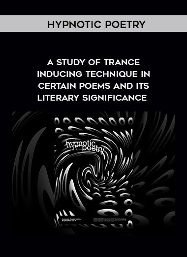 A Study of Trance - Inducing Technique in Certain Poems and Its Literary Significance - Hypnotic Poetry