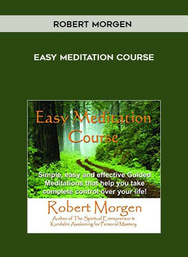 [Download Now] Robert Morgen - Easy Meditation Course