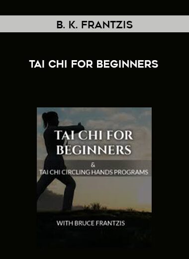 [Download Now] [B. K. Frantzis] Tai Chi for Beginners