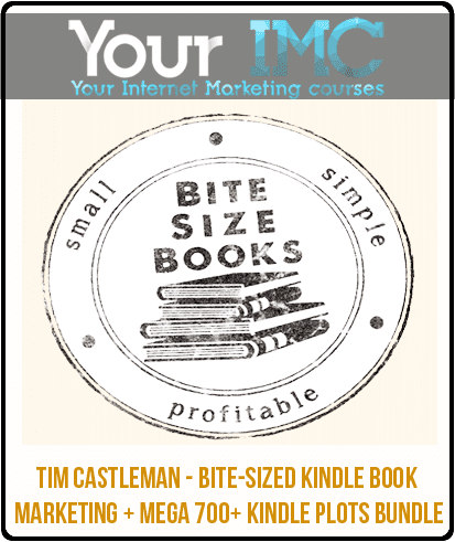 [Download Now] Tim Castleman - Bite-Sized Kindle Book Marketing + Mega 700+ Kindle Plots Bundle