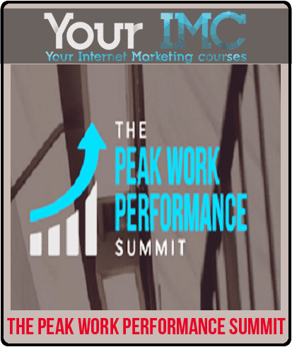 [Download Now] The Peak Work Performance Summit