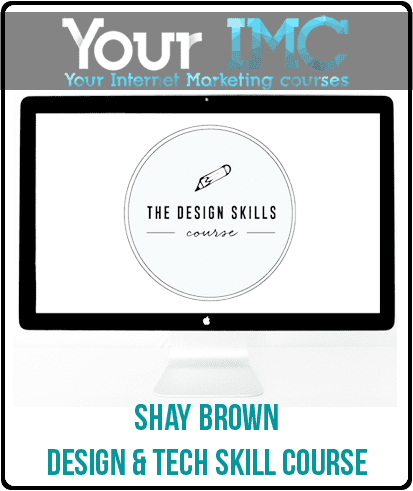 [Download Now] Shay Brown - Design & Tech Skill Course
