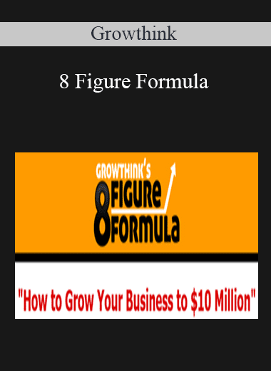 8 Figure Formula - Growthink