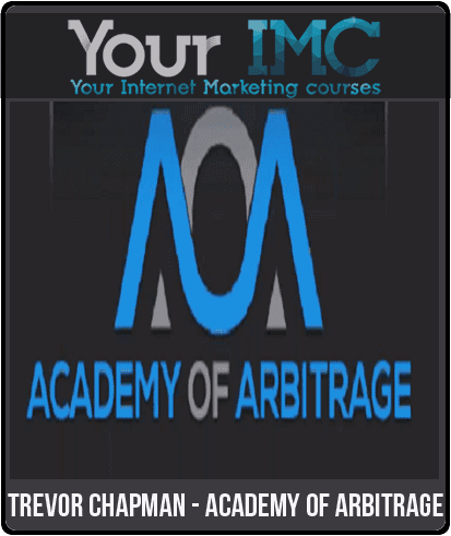 [Download Now] Trevor Chapman - Academy Of Arbitrage