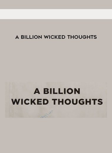 A Billion Wicked Thoughts