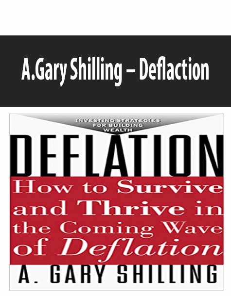 A.Gary Shilling – Deflaction