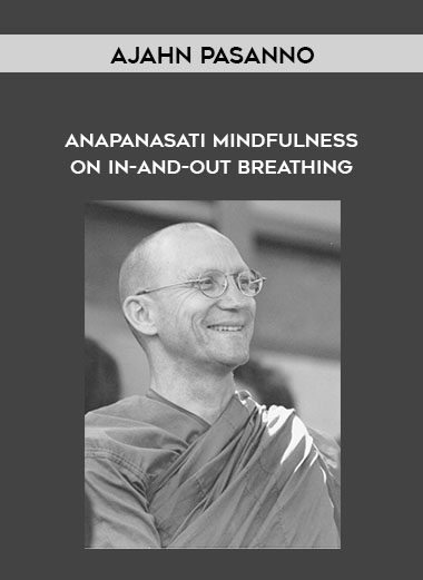 Anapanasati Mindfulness on In-and-Out Breathing - Ajahn Pasanno