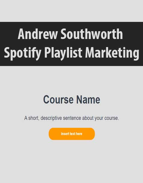 [Download Now] Andrew Southworth - Spotify Playlist Marketing