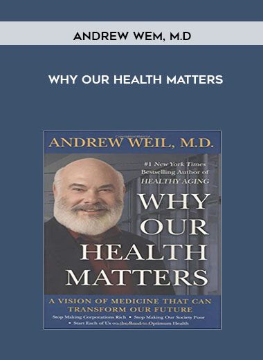 WHY OUR HEALTH MATTERS - Andrew WeM