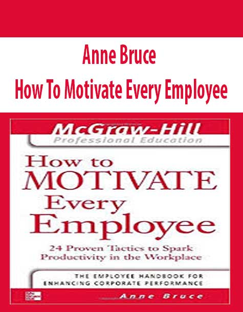 Anne Bruce – How To Motivate Every Employee