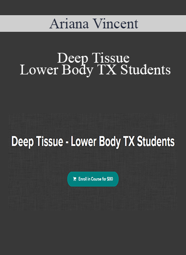 Ariana Vincent - Deep Tissue - Lower Body TX Students