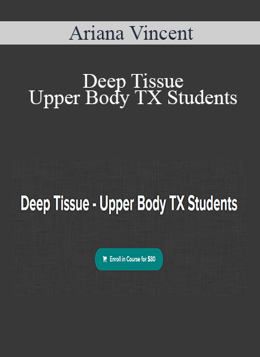 Ariana Vincent - Deep Tissue - Upper Body TX Students