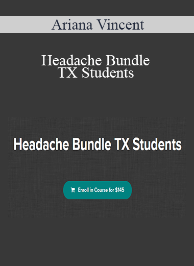 Ariana Vincent - Headache Bundle TX Students