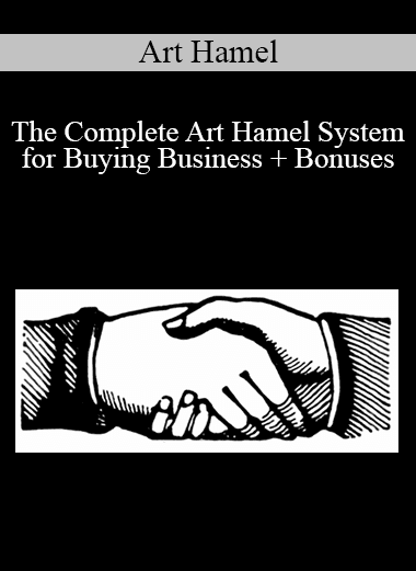 Art Hamel - The Complete Art Hamel System for Buying Business + Bonuses
