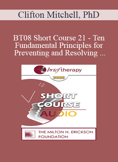 [Audio Download] BT08 Short Course 21 - Ten Fundamental Principles for Preventing and Resolving Therapeutic Resistance - Clifton Mitchell