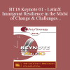 [Audio Download] BT18 Keynote 01 - LatinX Immigrant Resilience in the Midst of Change and Challenges - Patricia Arredondo