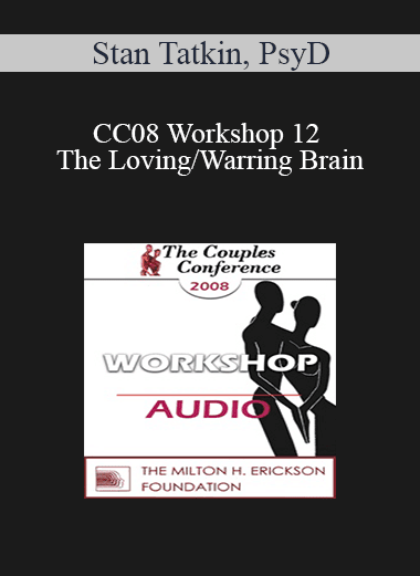 [Audio Download] CC08 Workshop 12 - The Loving/Warring Brain: How the Brain