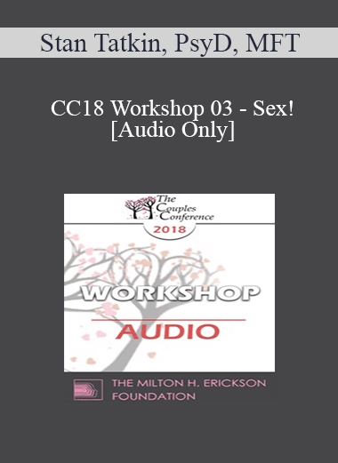[Audio Download] CC18 Workshop 03 - Sex! - Stan Tatkin