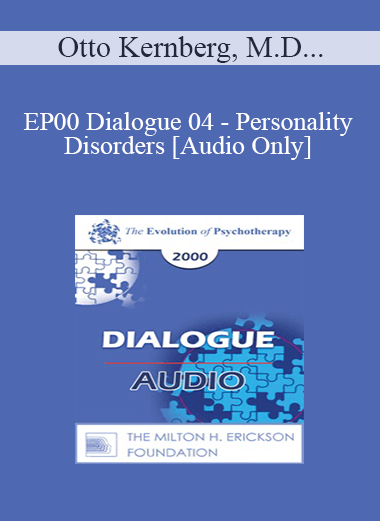 [Audio Download] EP00 Dialogue 04 - Personality Disorders - Otto Kernberg