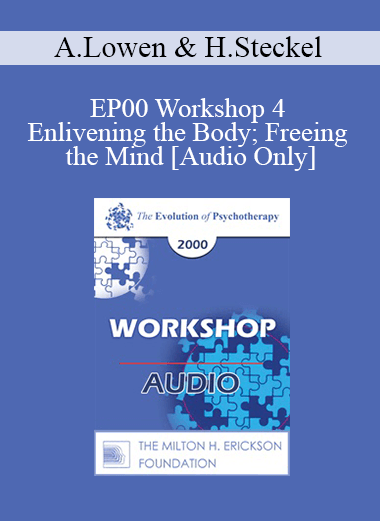 [Audio Download] EP00 Workshop 4 - Enlivening the Body; Freeing the Mind - Alexander Lowen