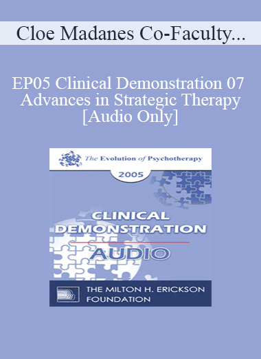 [Audio Download] EP05 Clinical Demonstration 07 - Advances in Strategic Therapy - Cloe Madanes Co-Faculty: Anthony Robbins
