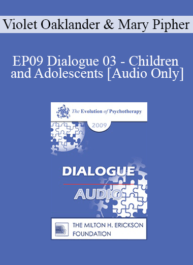 [Audio Download] EP09 Dialogue 03 - Children and Adolescents - Violet Oaklander