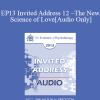 [Audio Download] EP13 Invited Address 12 - The New Science of Love: A New Era for Couple Interventions - Sue Johnson