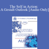 [Audio Download] EP90 Invited Address 10a - The Self in Action: A Gestalt Outlook - Erving Polster