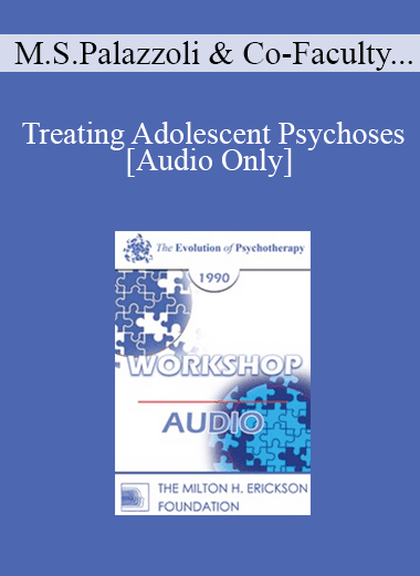 [Audio Download] EP90 Workshop 02 - Treating Adolescent Psychoses - Mara Selvini Palazzoli