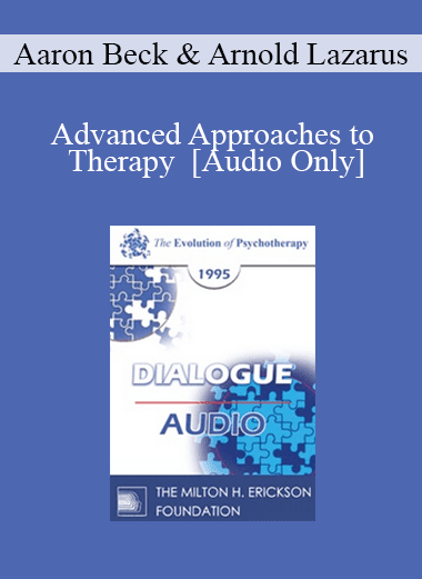 [Audio Download] EP95 Dialogue 09 - Advanced Approaches to Therapy - Aaron Beck
