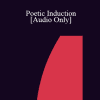 [Audio Download] IC07 Group Induction 04 - Poetic Induction: Take In What is Useful to You; Let Go of What is Not - Michele Ritterman
